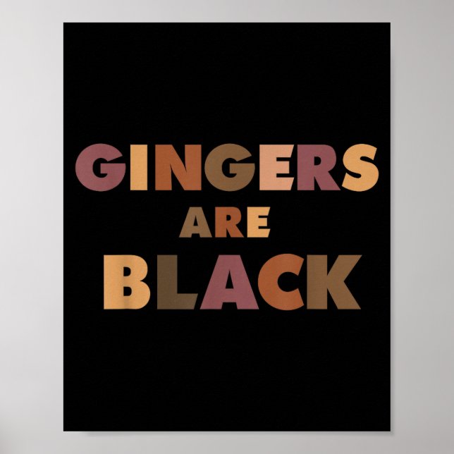 Poster Funny Gingers Are Black Meme, Ginger Blacks Redhea (Frente)