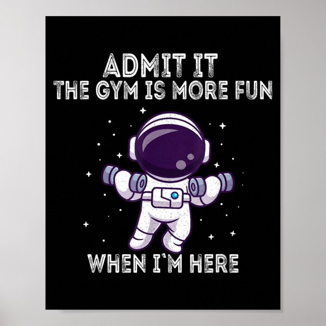 Poster Funny Gym Shirt Admit It The Gym Is More Fun When  (Frente)
