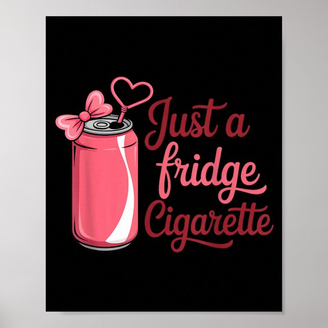 Poster Funny Just A Fridge Cigarette Coquette Nk Bow  (Frente)