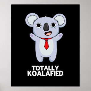 Poster Funny Koala Bear Pun Dark BG Totalmente Koala