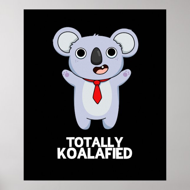 Poster Funny Koala Bear Pun Dark BG Totalmente Koala (Frente)