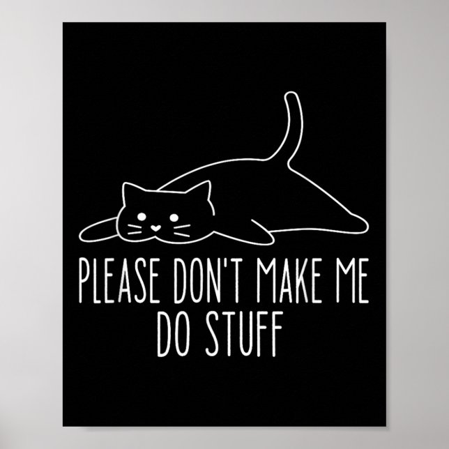 Poster Funny Lazy Cat Please Don't Make Me Do Stuff Cool  (Frente)