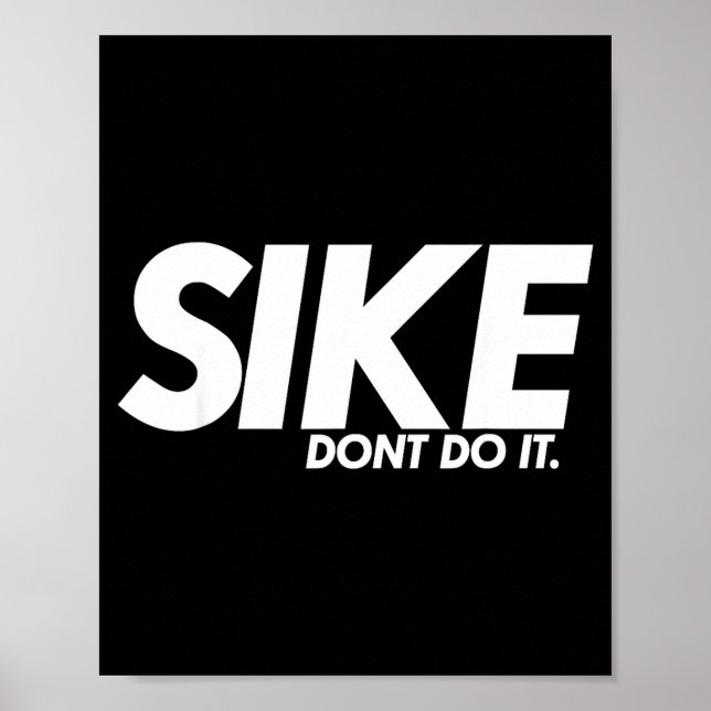 Poster Funny Lazy Quote, Sike Dont Do It, Humor Meme  (Frente)