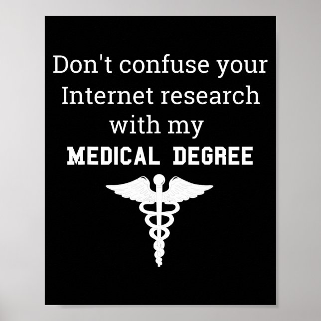 Poster Funny Medical Degree Gift Don't Confuse Internet R (Frente)