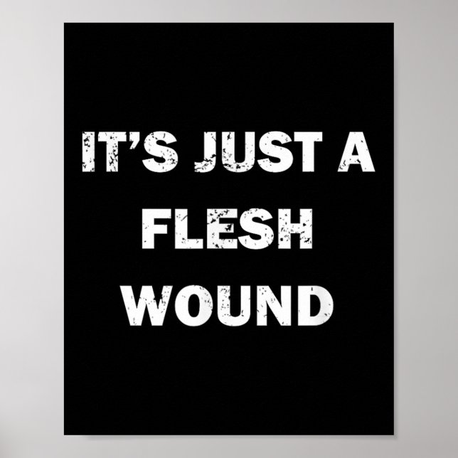 Poster Funny Movie Quote It's Just A Flesh Wound  (Frente)