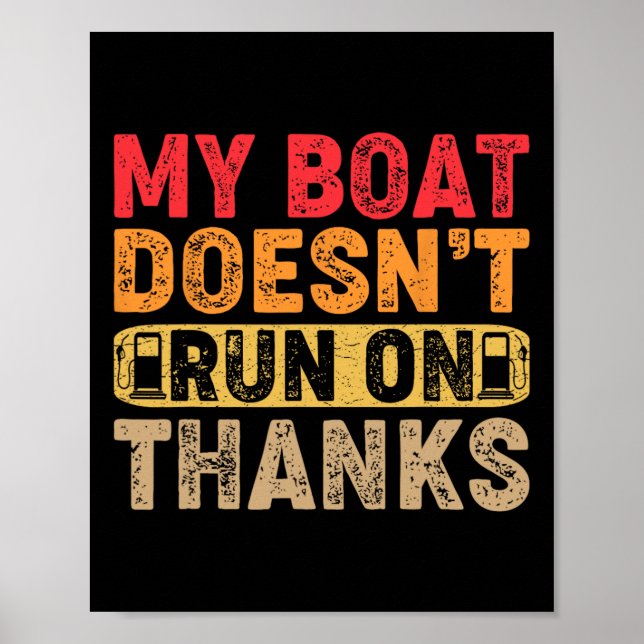 Poster Funny My Boat Doesn't Run On Thanks Boating For Bo (Frente)
