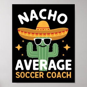 Poster Funny Nacho Treinador de Futebol Médio Cinco De Ma