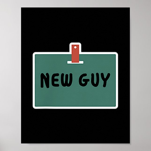 Poster Funny New Guy Name Badge Tee For New Employees  (Frente)