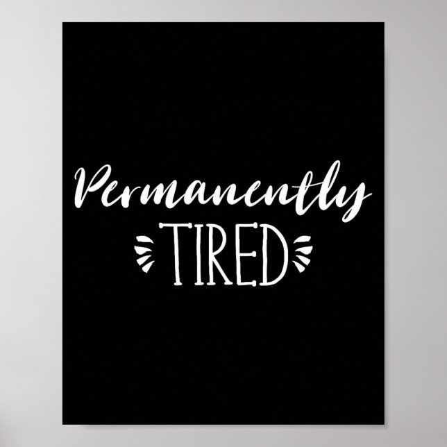 Poster Funny New Mother And Father Gift, Permanently Tire (Frente)