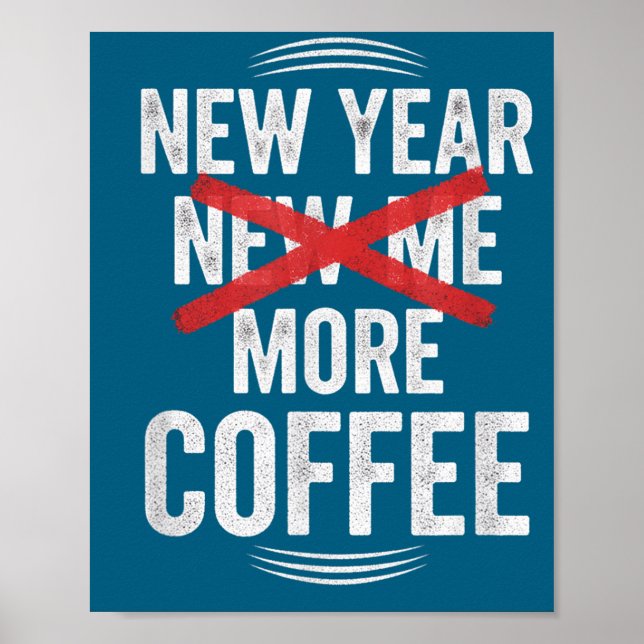Poster Funny New Year More Coffee Quote Caffeine Lover Hu (Frente)