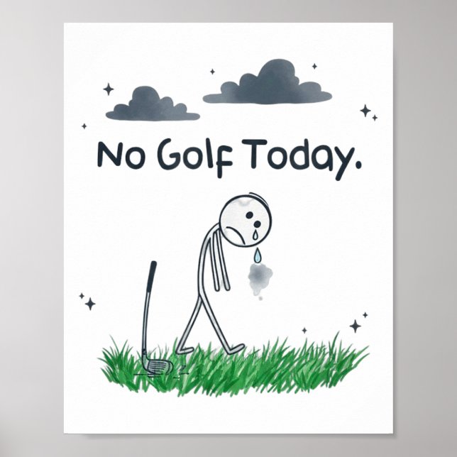 Poster Funny No Golf Today Sad Stickman Golfer Golfers Me (Frente)