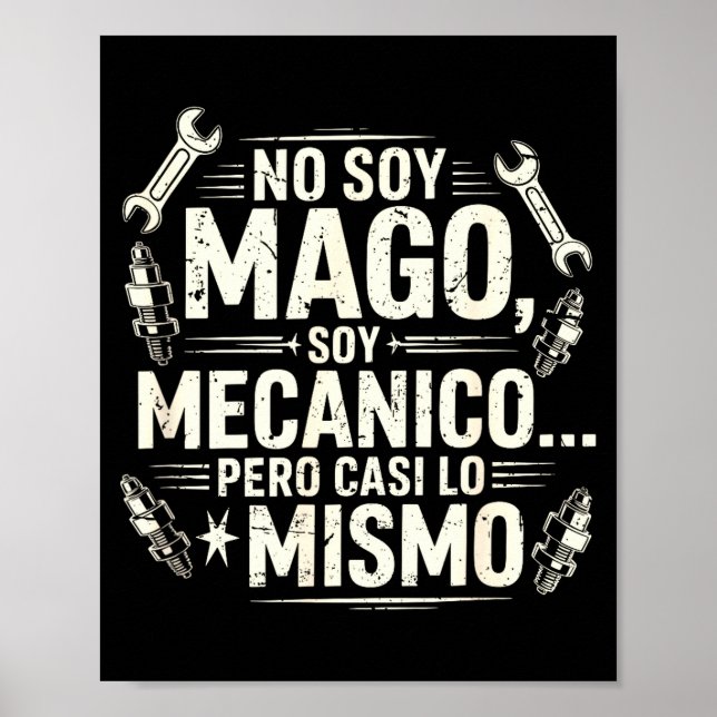 Poster Funny No Soy Mago Soy Mecánico Car Mechanic Spani- (Frente)
