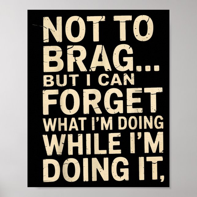 Poster Funny Not To Brag But I Can Forget While Doing It  (Frente)