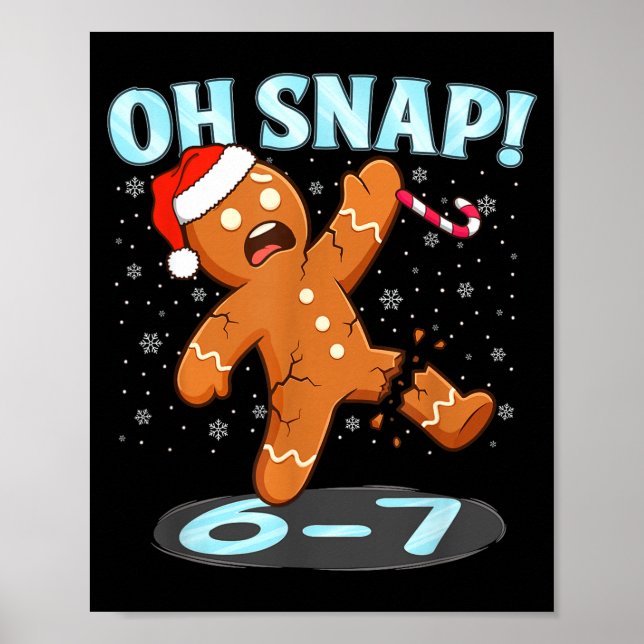 Poster Funny Oh Snap 67 Gingerbread Man Meme 6 7 Christma (Frente)