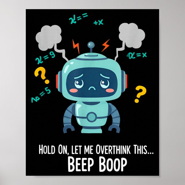 Poster Funny Overthinking Robot Beep Boop Moment  (Frente)