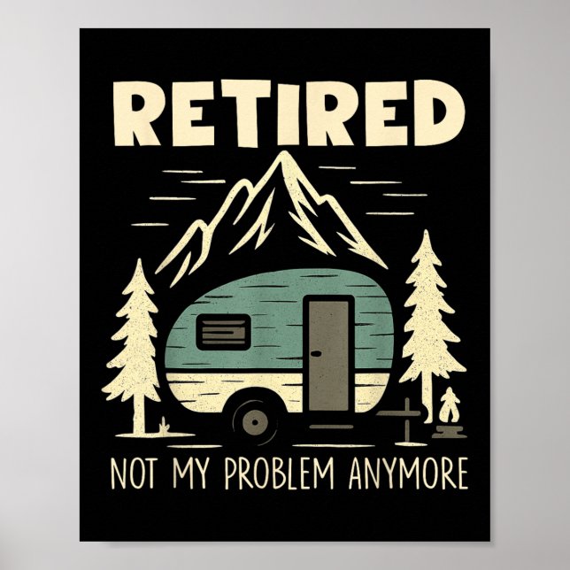 Poster Funny Retirement Not My Problem Anymore Retired Ca (Frente)