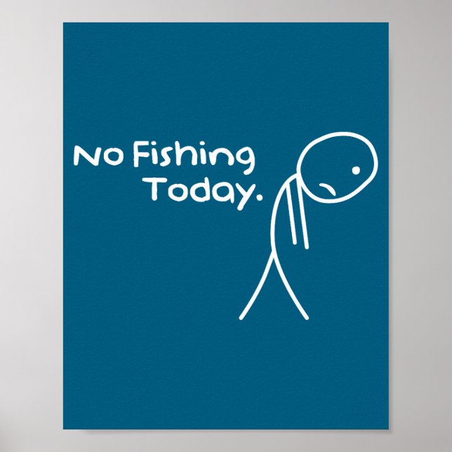 Poster Funny Sad Stickman No Fishing Today Fishing Lovers (Frente)