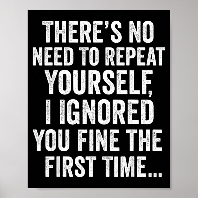 Poster Funny Sarcastic Quote No Need To Repeat Yourself M (Frente)