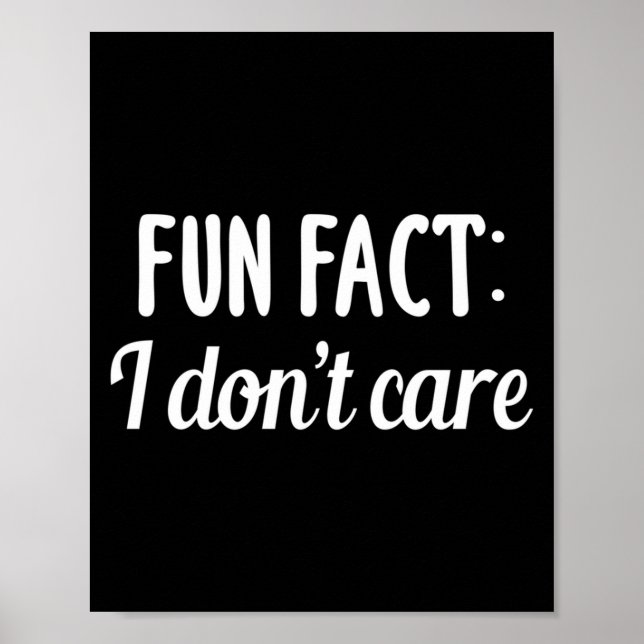 Poster Funny Sarcastic Saying Fun Fact I Don't Care Gift  (Frente)
