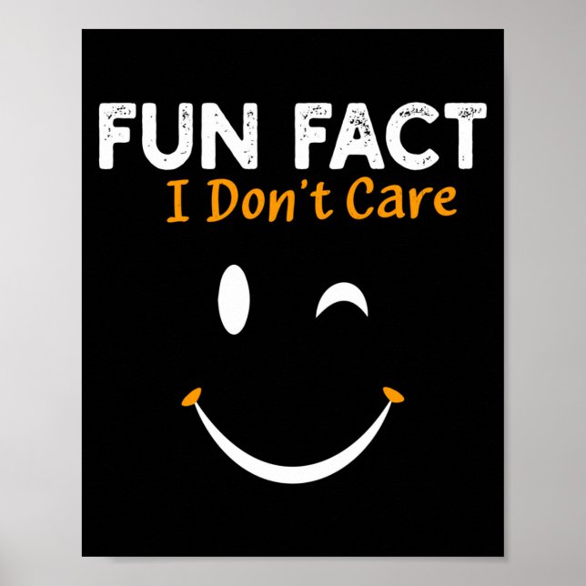 Poster Funny Sarcastic Saying Quote Smile Fun Fact I Don' (Frente)