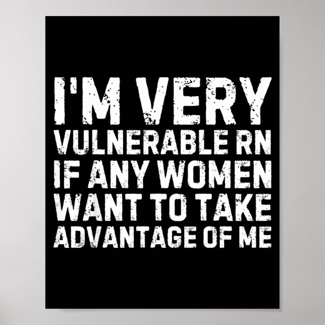 Poster Funny Saying I'm Very Vulnerable Rn Any Women Sarc (Frente)