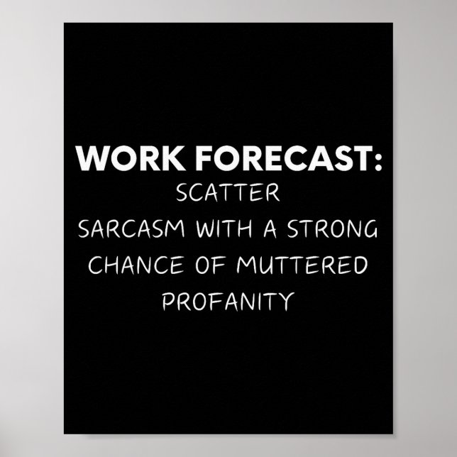 Poster Funny Saying Work Forecast Sarcasm Gag Women Men C (Frente)