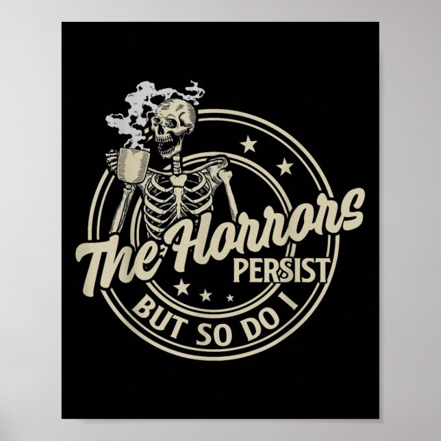 Poster Funny Skeleton Coffee The Horrors Persist But So D (Frente)