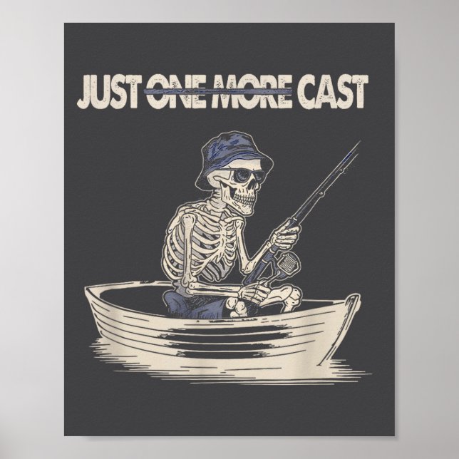 Poster Funny Skeleton Fishing Just One More Cast Quote  (Frente)