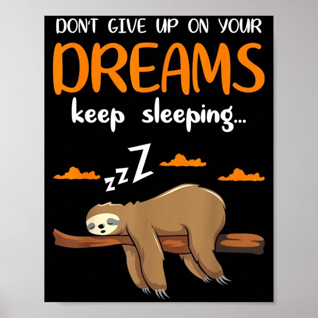 Poster Funny Sloth Dont Give Up On Your Dreams Keep Sleen (Frente)