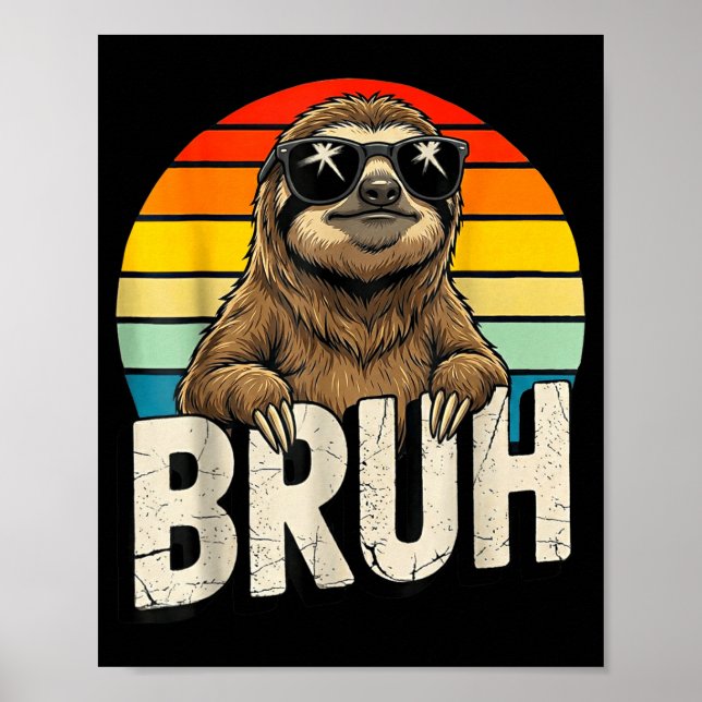 Poster Funny Sloth Graphic Meme Lover Bruh Sloth Lovers  (Frente)