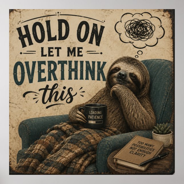 Poster Funny Sloth Hold On Let Me Overthink This | Rustic (Frente)