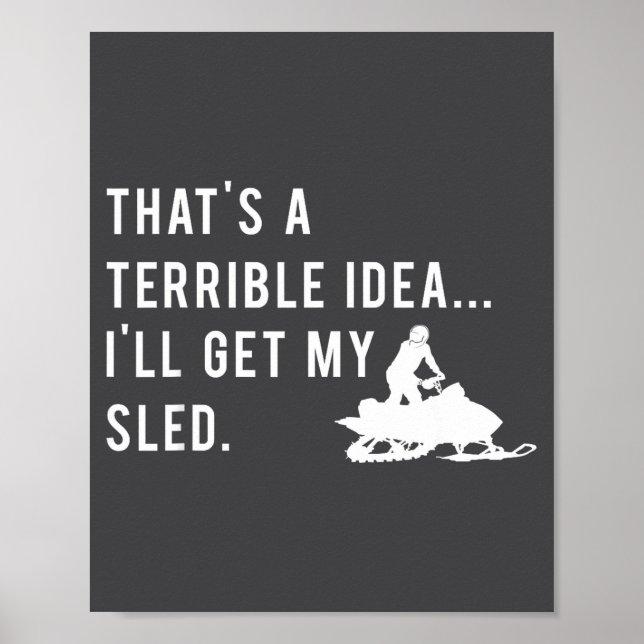 Poster Funny Snowmobile Quote I'll Get My Sled For Winter (Frente)
