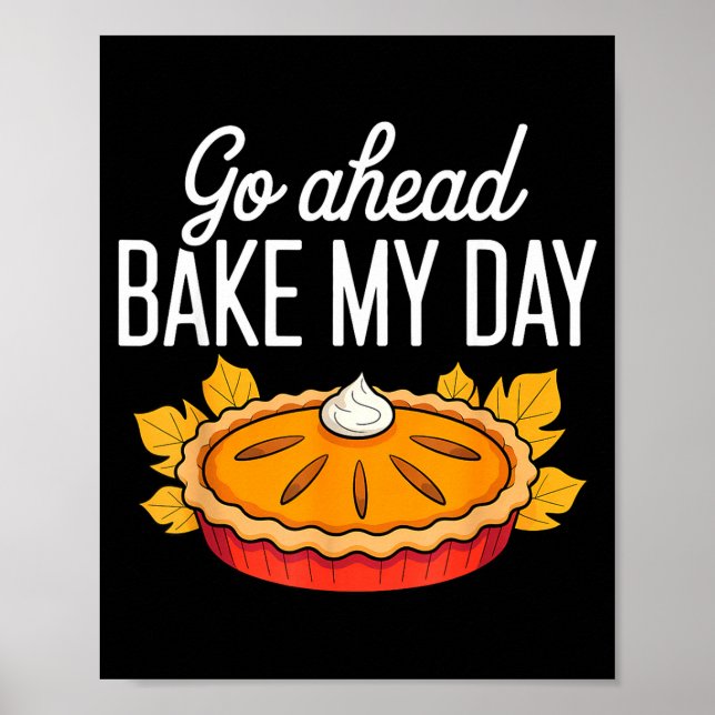 Poster Funny Thanksgiving Go Ahead Bake My Day Men Women  (Frente)