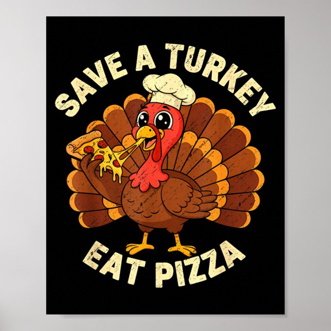 Poster Funny Thanksgiving Save A Turkey Eat Zza Men Women (Frente)