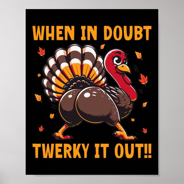 Poster Funny Thanksgiving When In Doubt Twerk It Out Twer (Frente)