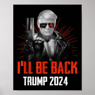 Poster Funny Trump 2024 45 47 Trumpinator Voltará