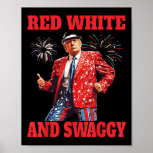 Poster Funny Trump Red White E Swaggggy Trump Dance 4th O