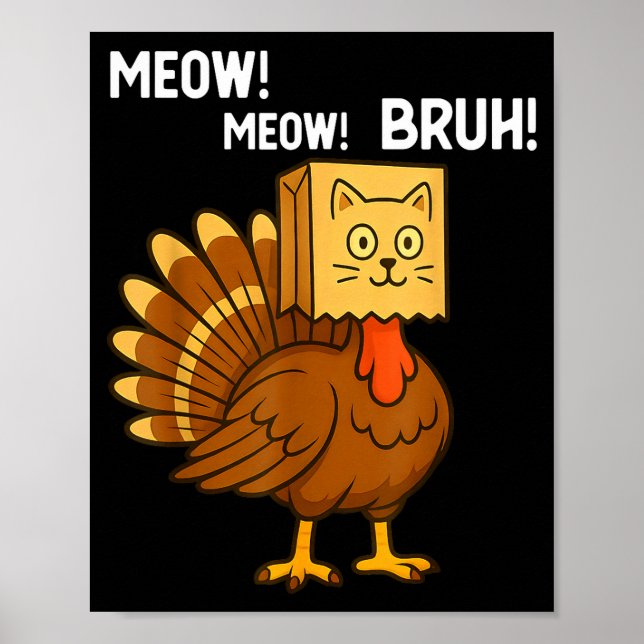 Poster Funny Turkey Meow Thanksgiving Fake Cat Meow Bruh  (Frente)