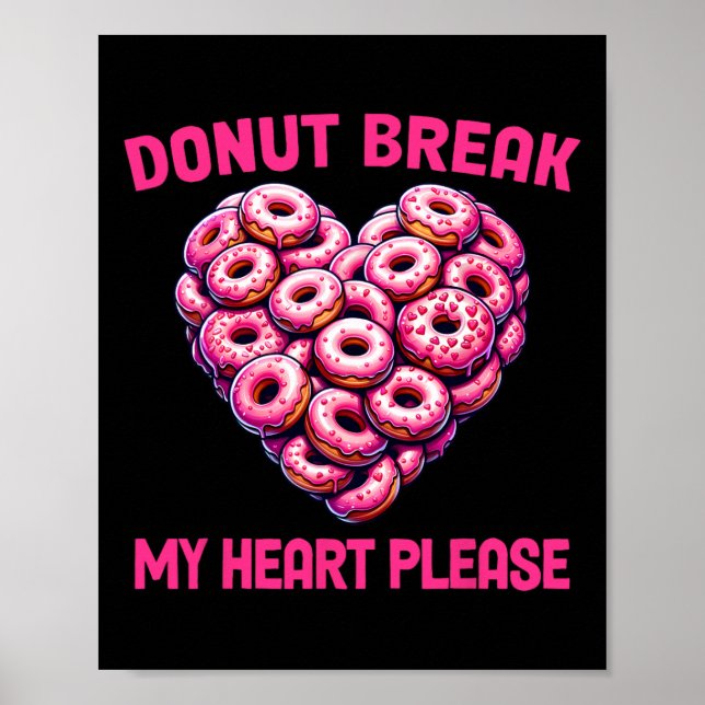 Poster Funny Valentine Donut Break My Heart Please Donut  (Frente)