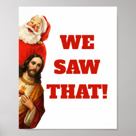 Poster Funny “We Saw That” Santa and Jesus Design