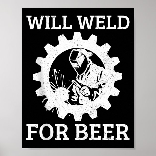 Poster Funny Welder Will Weld For Beer Welding Gift Tank  (Frente)
