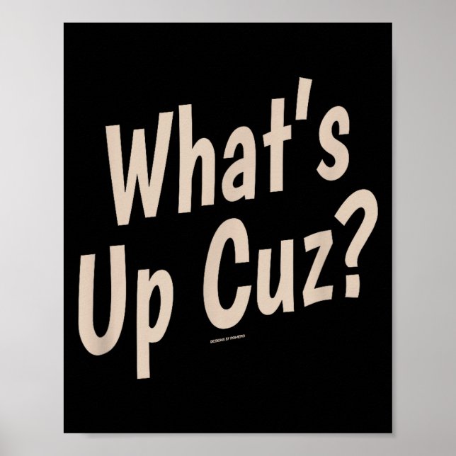 Poster Funny What's Up Cuz_ Men Women Kids Novelty Family (Frente)