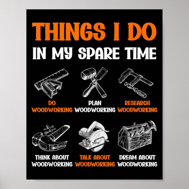Poster Funny Woodworking Things I Do In My Spare Time  (Frente)