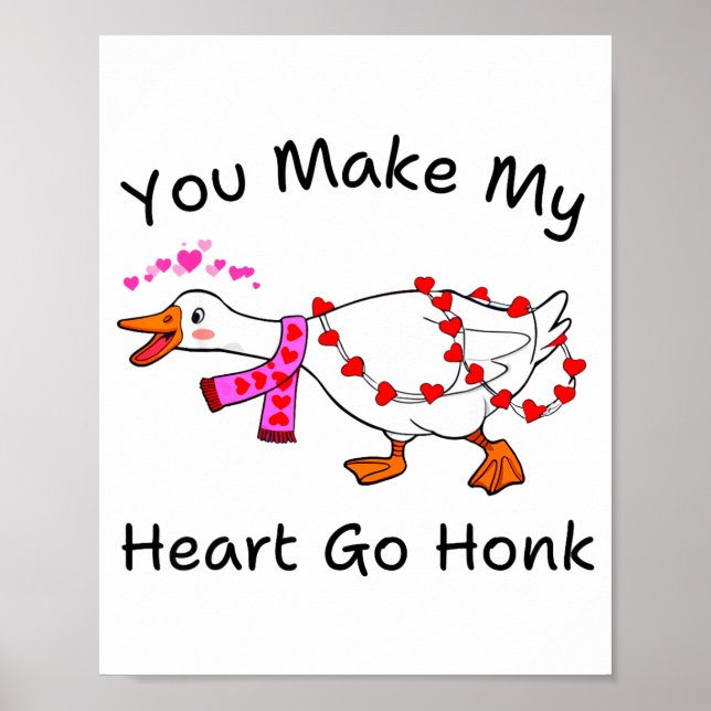 Poster Funny You Make My Heart Go Honk Silly Goose Valent (Frente)