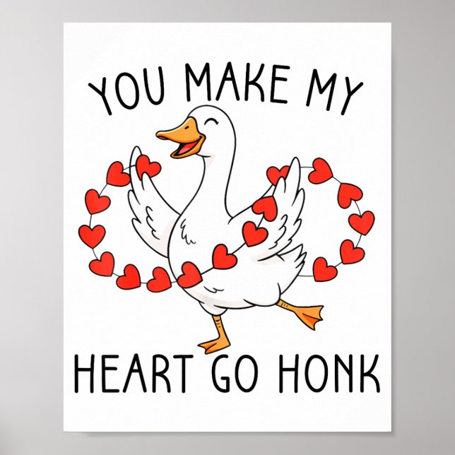 Poster Funny You Make My Heart Go Honk Silly Goose Valent (Frente)