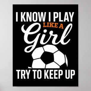 Poster Futebol Menina Bebê Eu Sei Eu Jogo Como Uma Menina