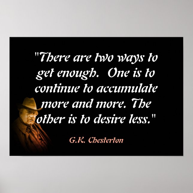 Poster G.K. Chesterton Quote On Getting Enough (Frente)