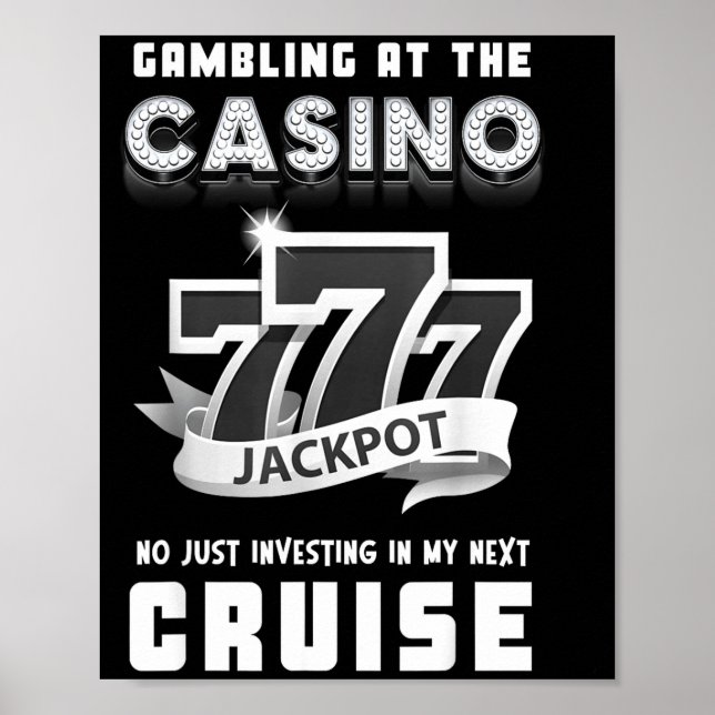 Poster Gambling At The Casino Investing In My Next Cruise (Frente)