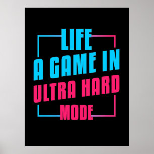 Poster Gamer Gift Life A Game Em Modo Ultra-Duro