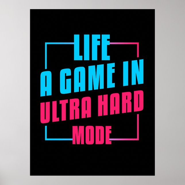 Poster Gamer Gift | Life A Game Em Modo Ultra-Duro (Frente)